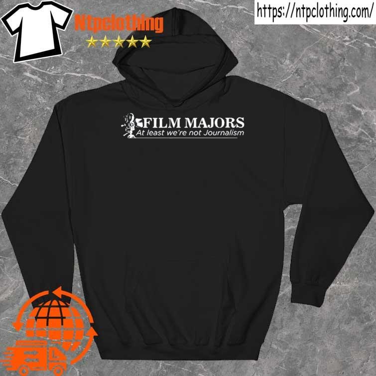 Official film Majors At Least We're Not Journalism Shirt hoddie.jpg