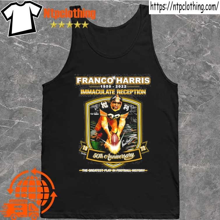 Franco Harris 1950-2022 Immaculate Reception 50th anniversary shirt