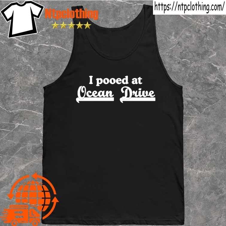 Official jason kelce I pooped at ocean drive T-shirts, hoodie, tank top,  sweater and long sleeve t-shirt