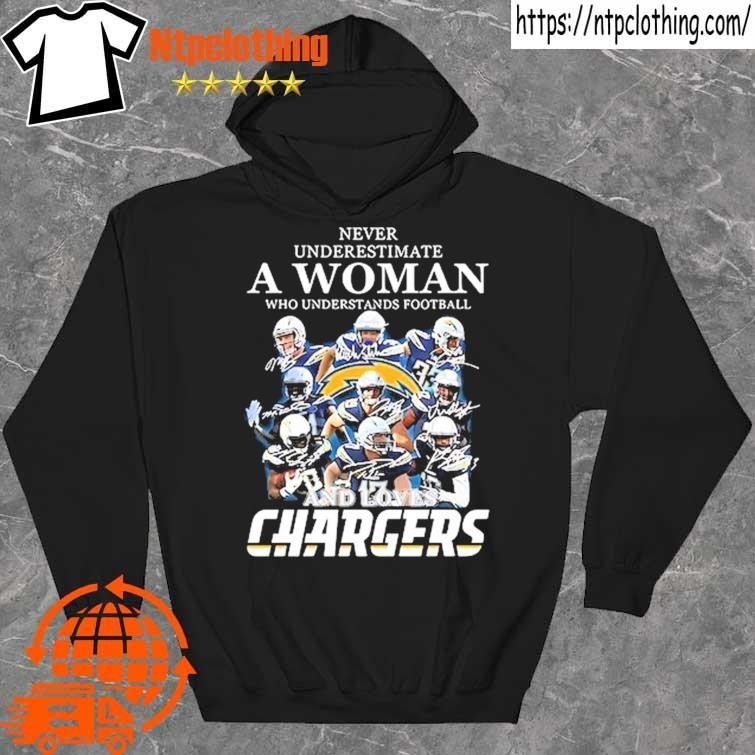 Official never underestimate a woman who understands football and loves Chargers shirt hoddie.jpg