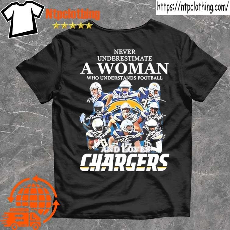 Official never underestimate a woman who understands football and loves Chargers shirt