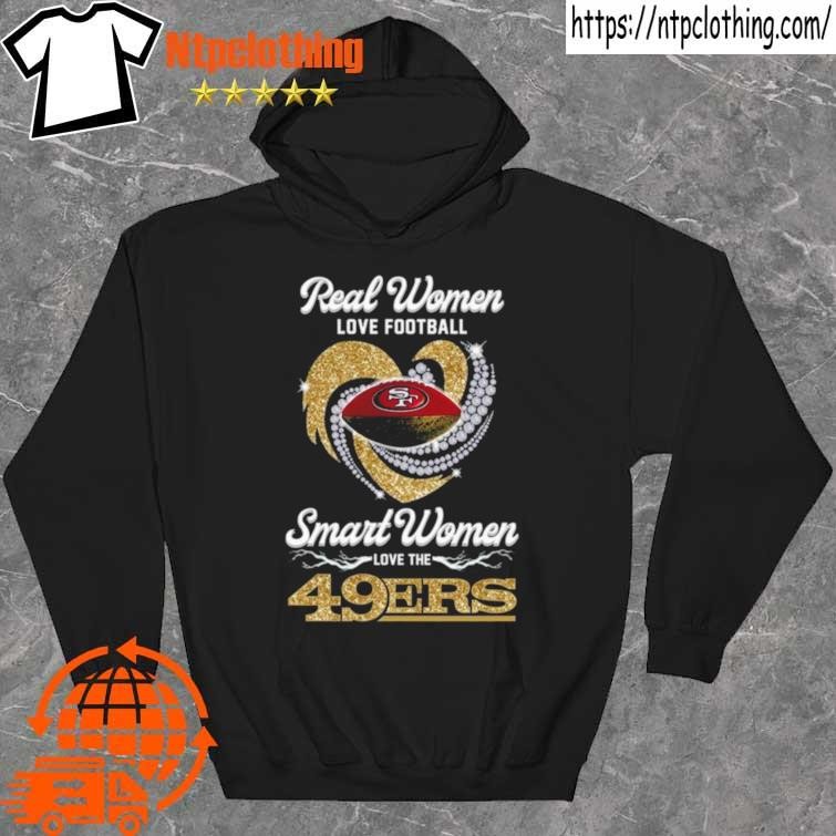 Real Women Love Football Smart Women Love The San Francisco 49ers Diamond  Heart 2023 T Shirt