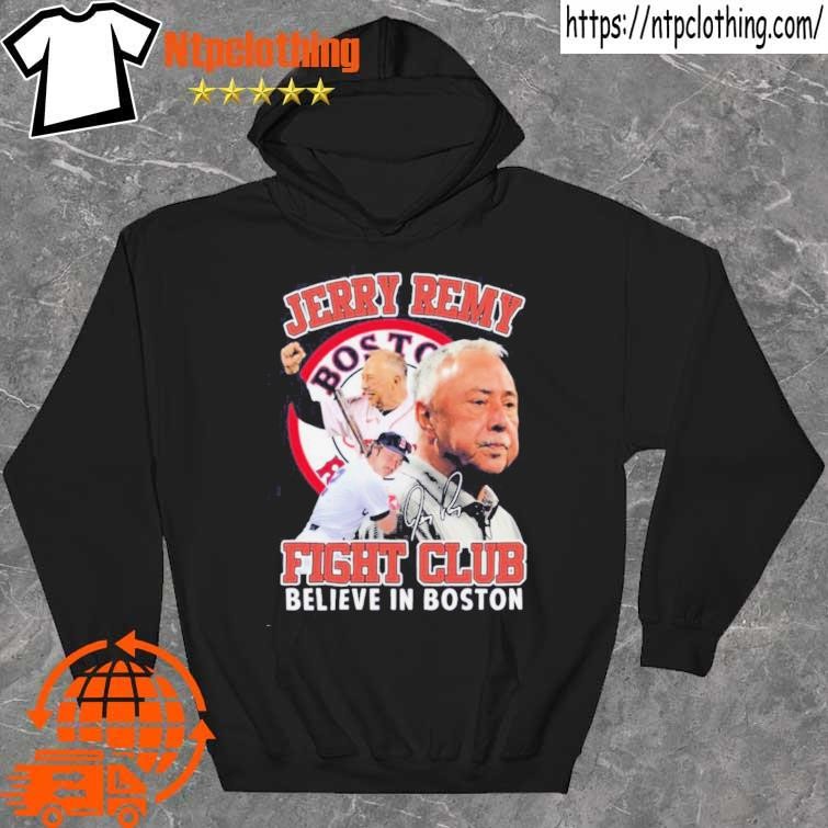 2023 Jerry Remy Fight Club Believe In Boston Shirt