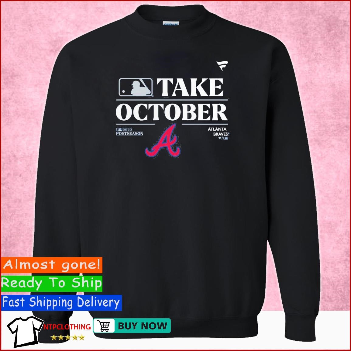 Atlanta Braves Take October 2023 Postseason shirt, hoodie, sweater, long  sleeve and tank top