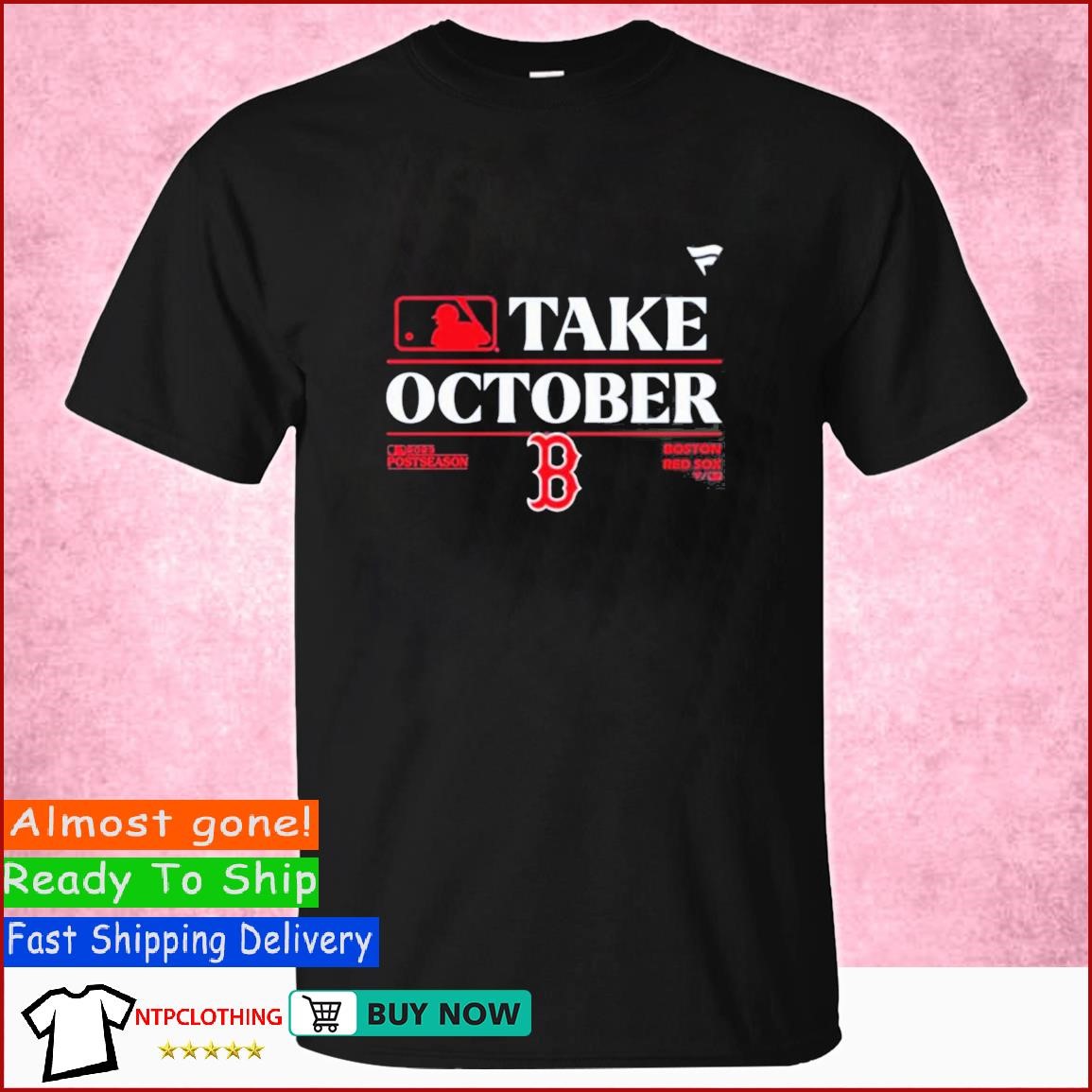 Official Boston Red Sox Mlb Take October 2023 Postseason Shirt, hoodie,  sweater, long sleeve and tank top