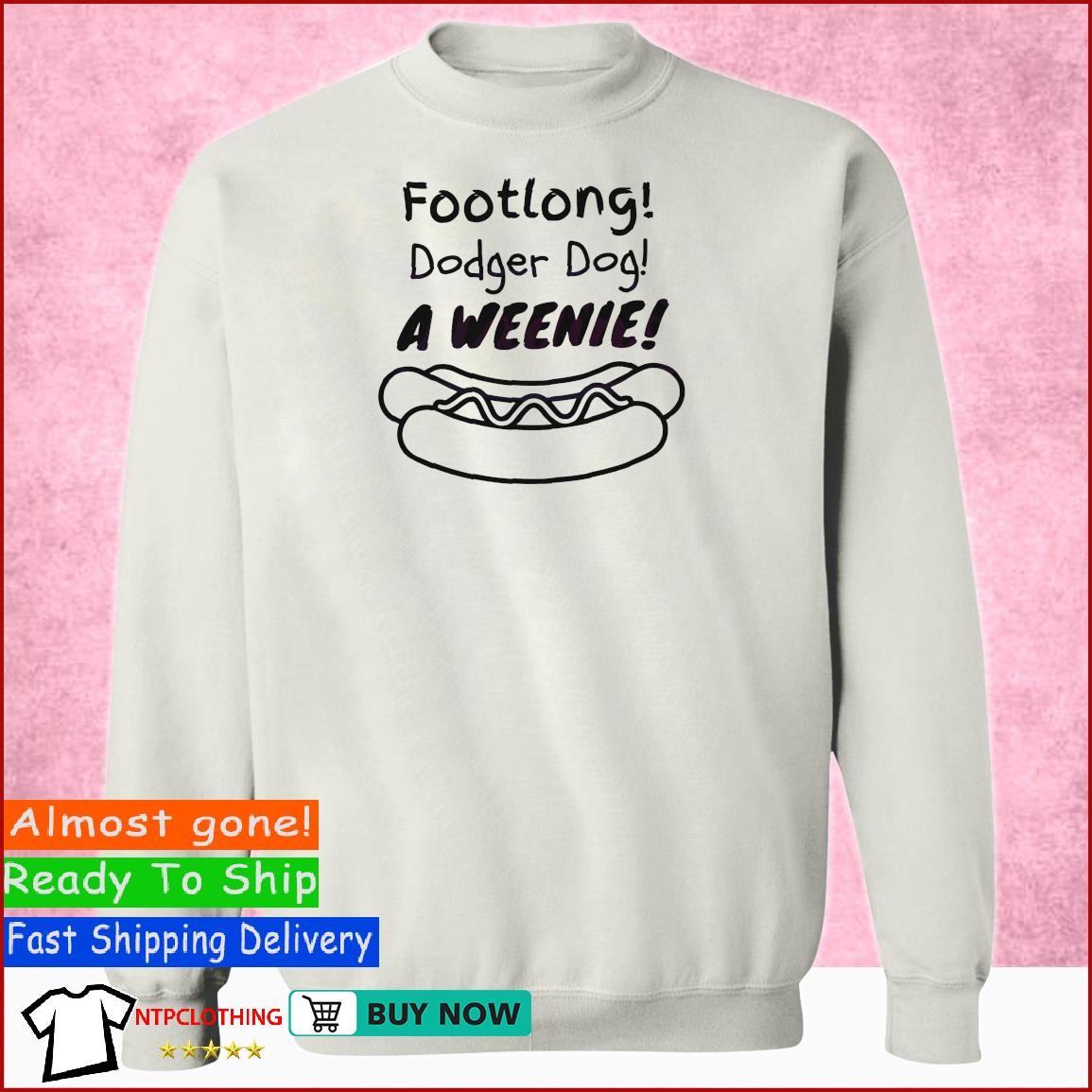 Footlong Dodger Dog A Weenie shirt, hoodie, sweater, long sleeve and tank  top