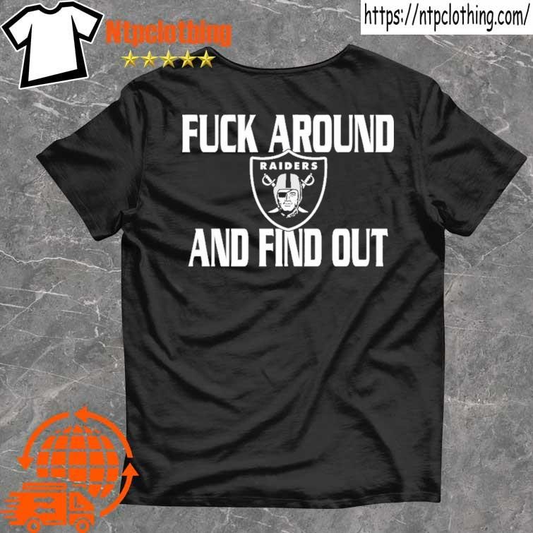 Official Fuck Around And Find Out Las Vegas Raiders shirt, hoodie, sweater,  long sleeve and tank top