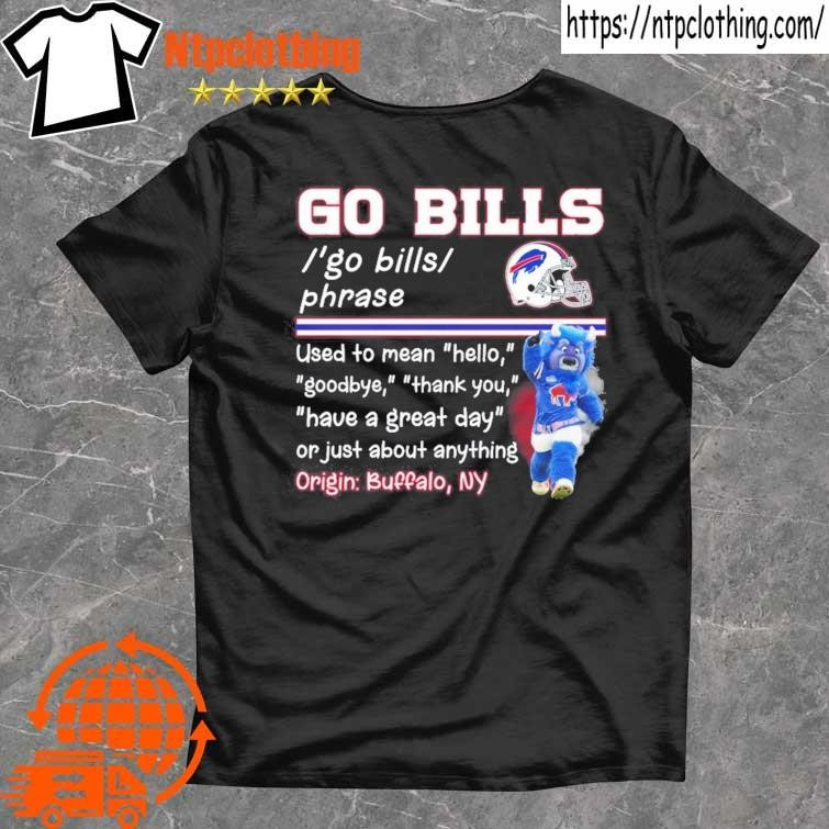 Go Bills Phrase Origin Buffalo Bills NY 2023 Shirt