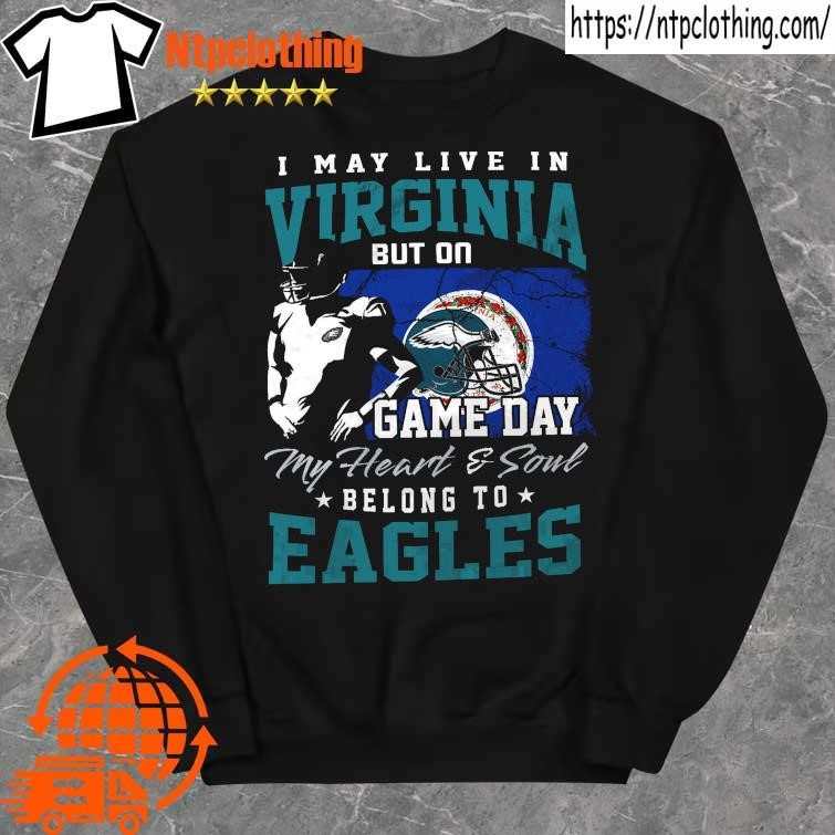 I may live in New Jersey but on game day my heart and soul belong to Eagles  shirt, hoodie, longsleeve, sweatshirt, v-neck tee