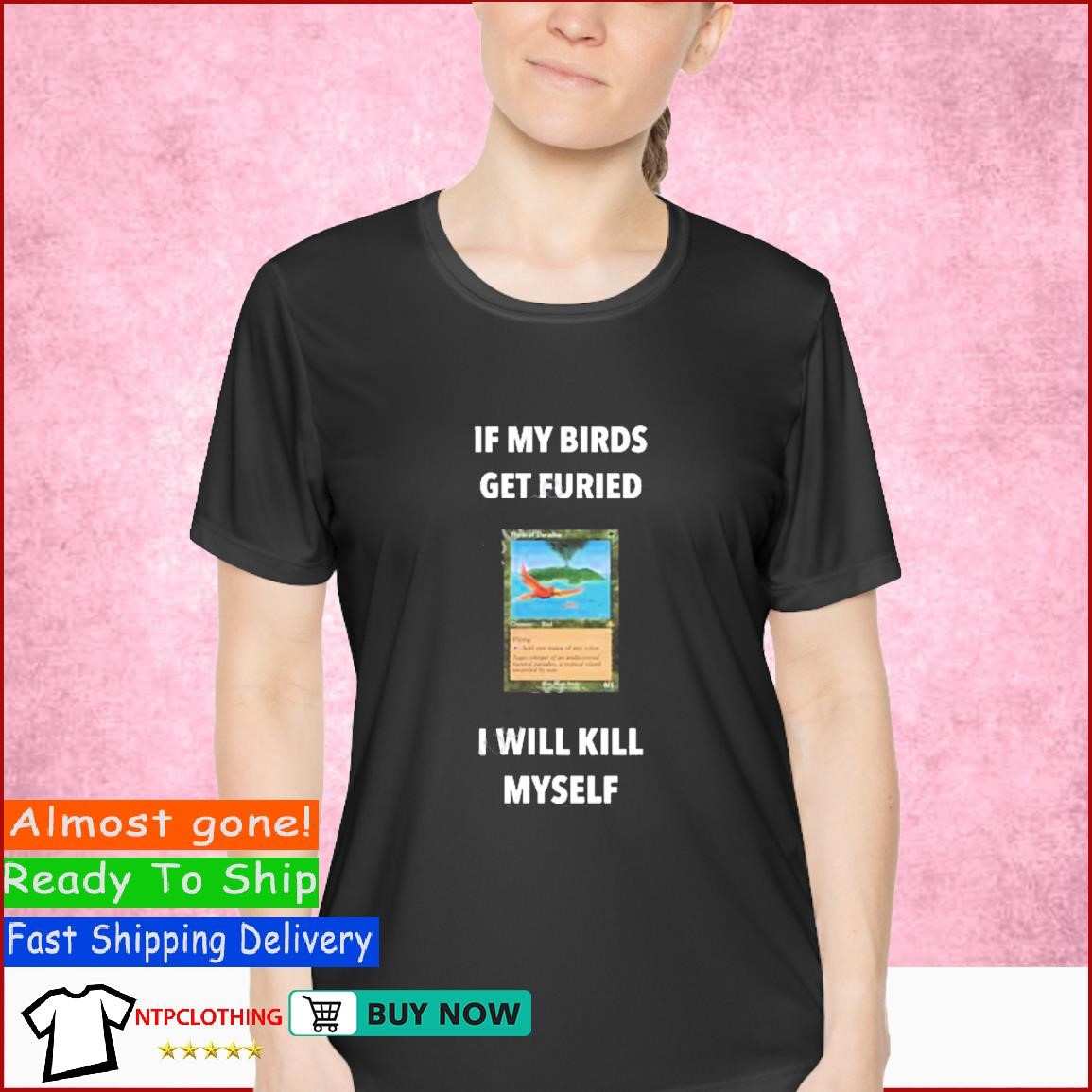 Official if My Birds Get Furied I Will Kill Myself Birds Of Paradise Flying  T-Shirts, hoodie, tank top, sweater and long sleeve t-shirt