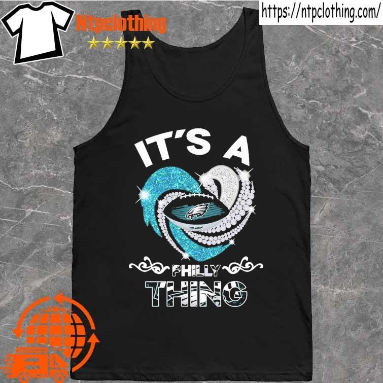 Official it's a philly thing - its a philadelphia thing fan T-shirt,  hoodie, tank top, sweater and long sleeve t-shirt