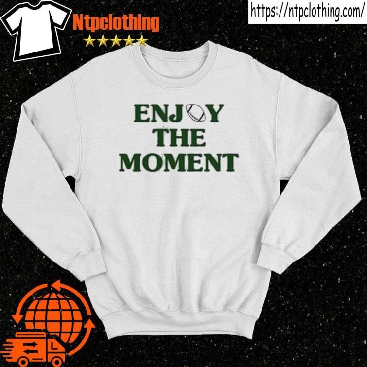 Jason Kelce Enjoy The Moment Shirt