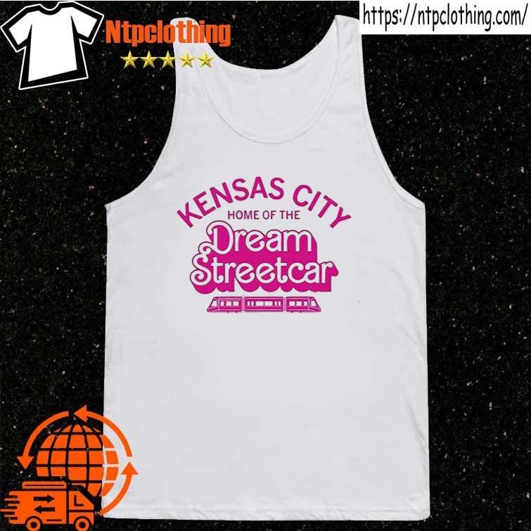 Kansas City Home Of The Dream Streetcar Shirt Kansas City Chiefs T Shirt  Near Me Kansas City Chiefs Depth Chart Kansas City Chiefs Shirt Near Me  Kansas City Chiefs Shirt New 