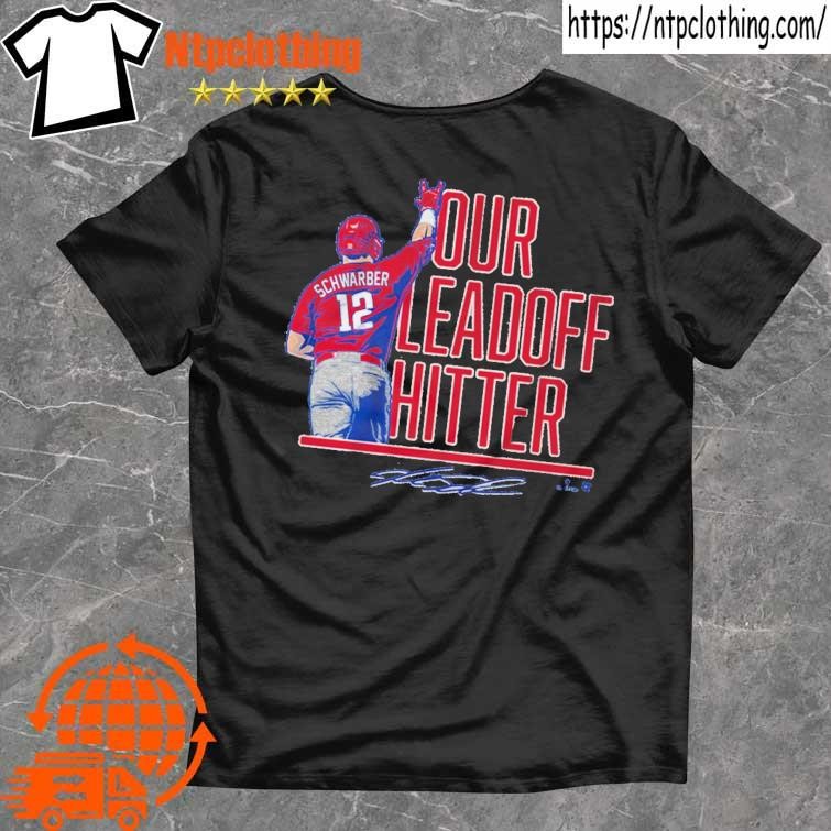 Kyle Schwarber Our Leadoff Hitter Philly Shirt