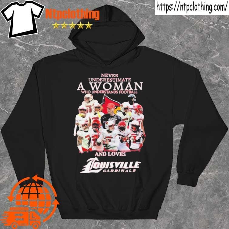 Official Never Underestimate A Woman Who Understands Football And Loves Louisville  Cardinals Best Players Team Shirt - teejeep