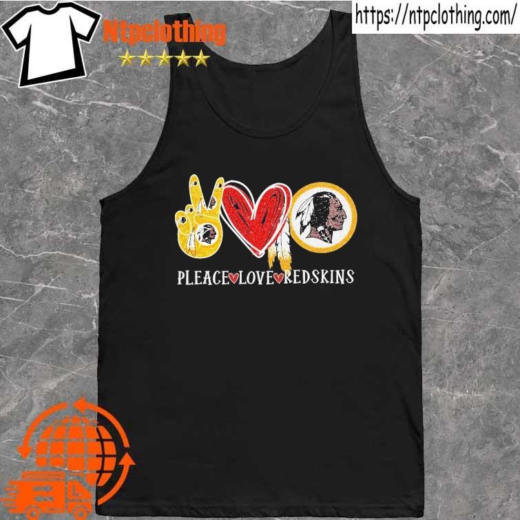 Pleace Love Redskins Washington Redskins shirt, hoodie, sweater, long sleeve  and tank top