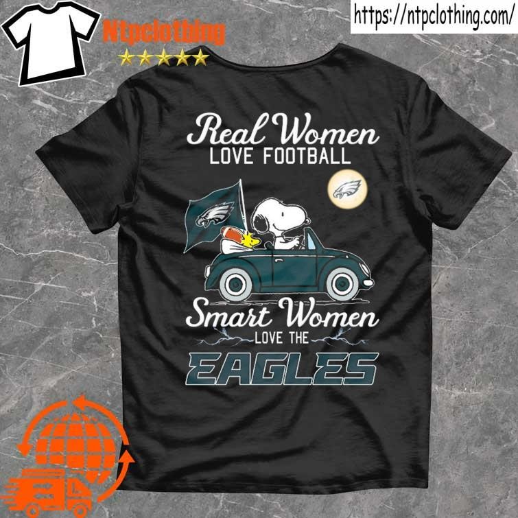 Official Real women love Football smart women love the Peanuts Snoopy and  Woodstock philadelphia eagles on car T-shirt, hoodie, tank top, sweater and  long sleeve t-shirt