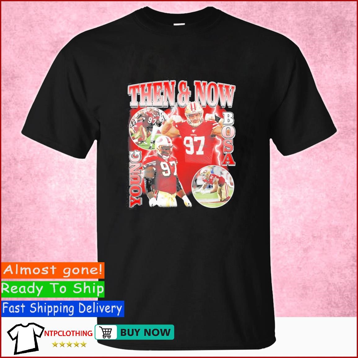 Official Then And Now Young Bosa shirt, hoodie, sweater, long sleeve and  tank top