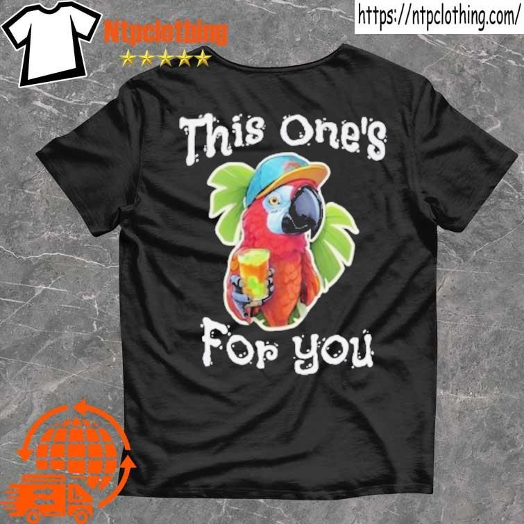 Official jimmy Buffett Quotes This One's For You Shirt