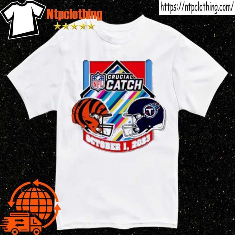 Tennessee Titans vs. Cincinnati Bengals gameday Crucial Catch October 1  2023 shirt, hoodie, sweatshirt and tank top