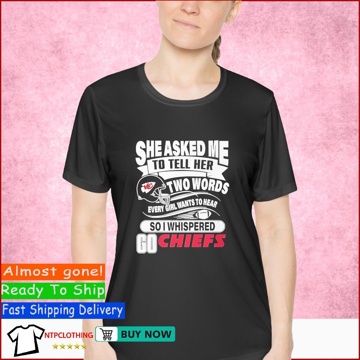 She Asked Me To Tell Her Two Words Kansas City Chiefs T Shirts – Best Funny  Store