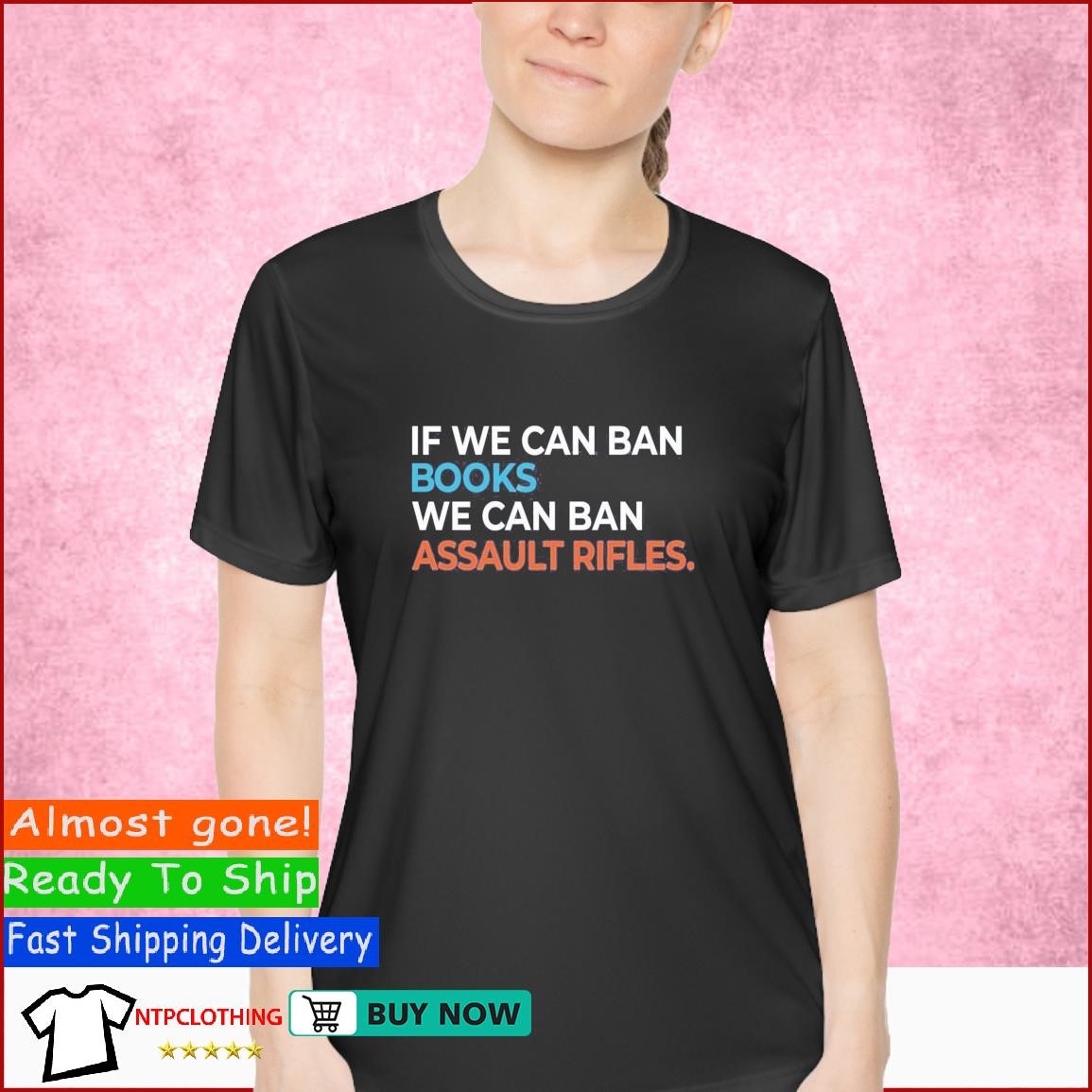 If We Can Ban Books We Can Ban Assault Rifles T Shirt Ladies Shirt.jpg If We Can Ban Books We Can Ban Assault Rifles T Shirt Ladies Shirt.jpg