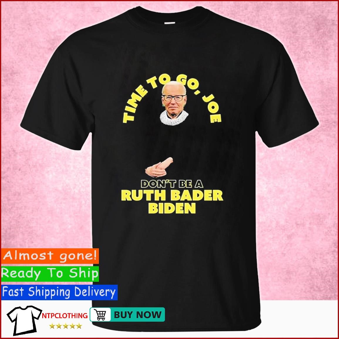 Joe Biden Time Ruth Bader Biden T Shirt