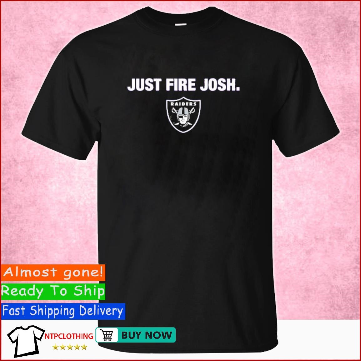 Official Just fire josh raiders T-shirt, hoodie, tank top, sweater and long  sleeve t-shirt