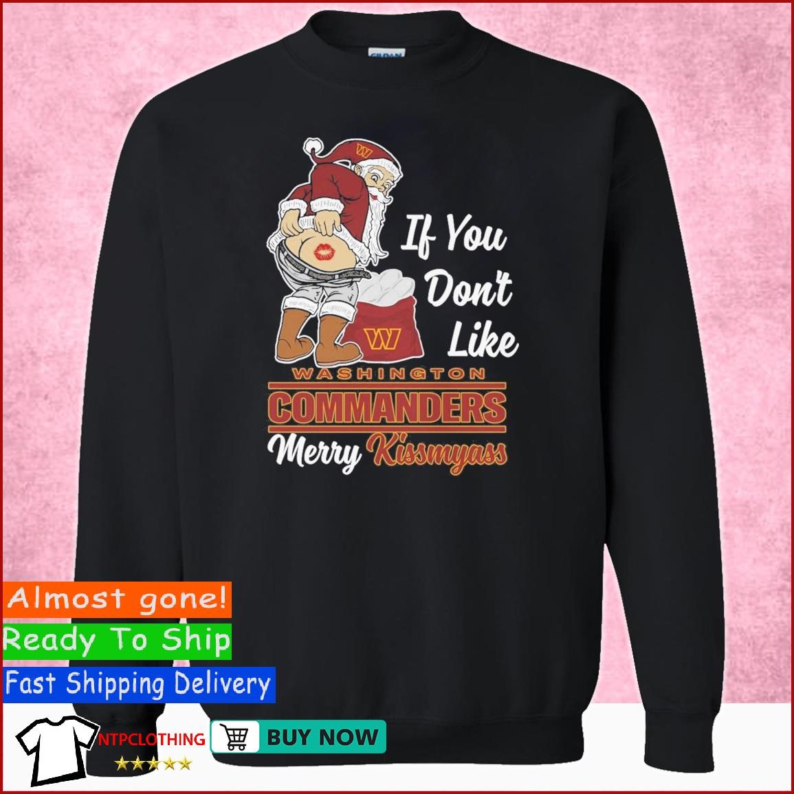 Santa Claus If You Don't Like Washington Commanders Merry Kissmyass shirt,  hoodie, sweater, long sleeve and tank top