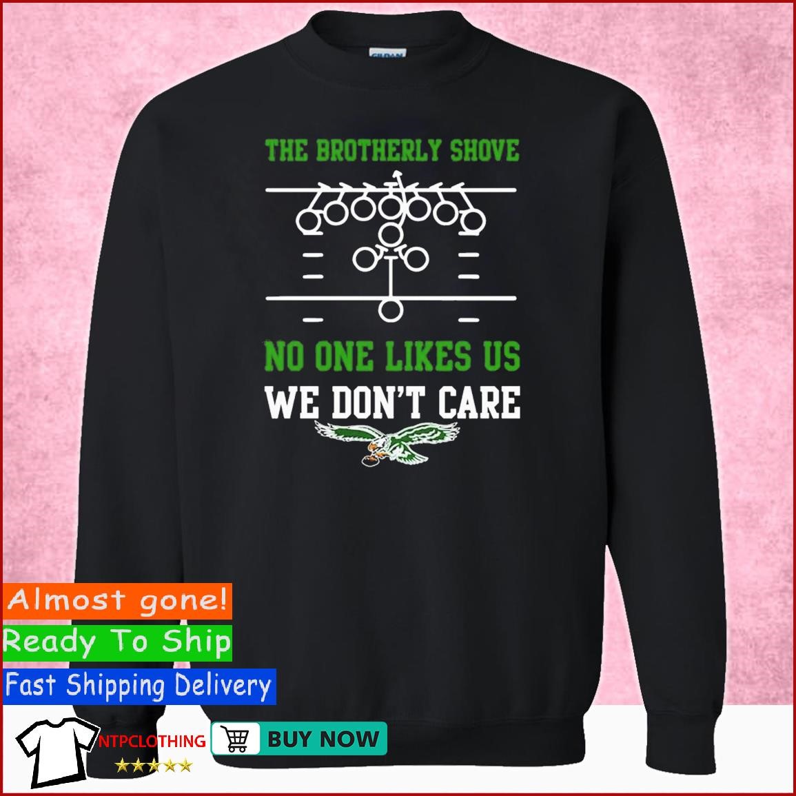 The Brotherly Shove No One Likes Us We Don't Care – Eagles Die Hard Fan  T-Shirt, hoodie, longsleeve, sweatshirt, v-neck tee