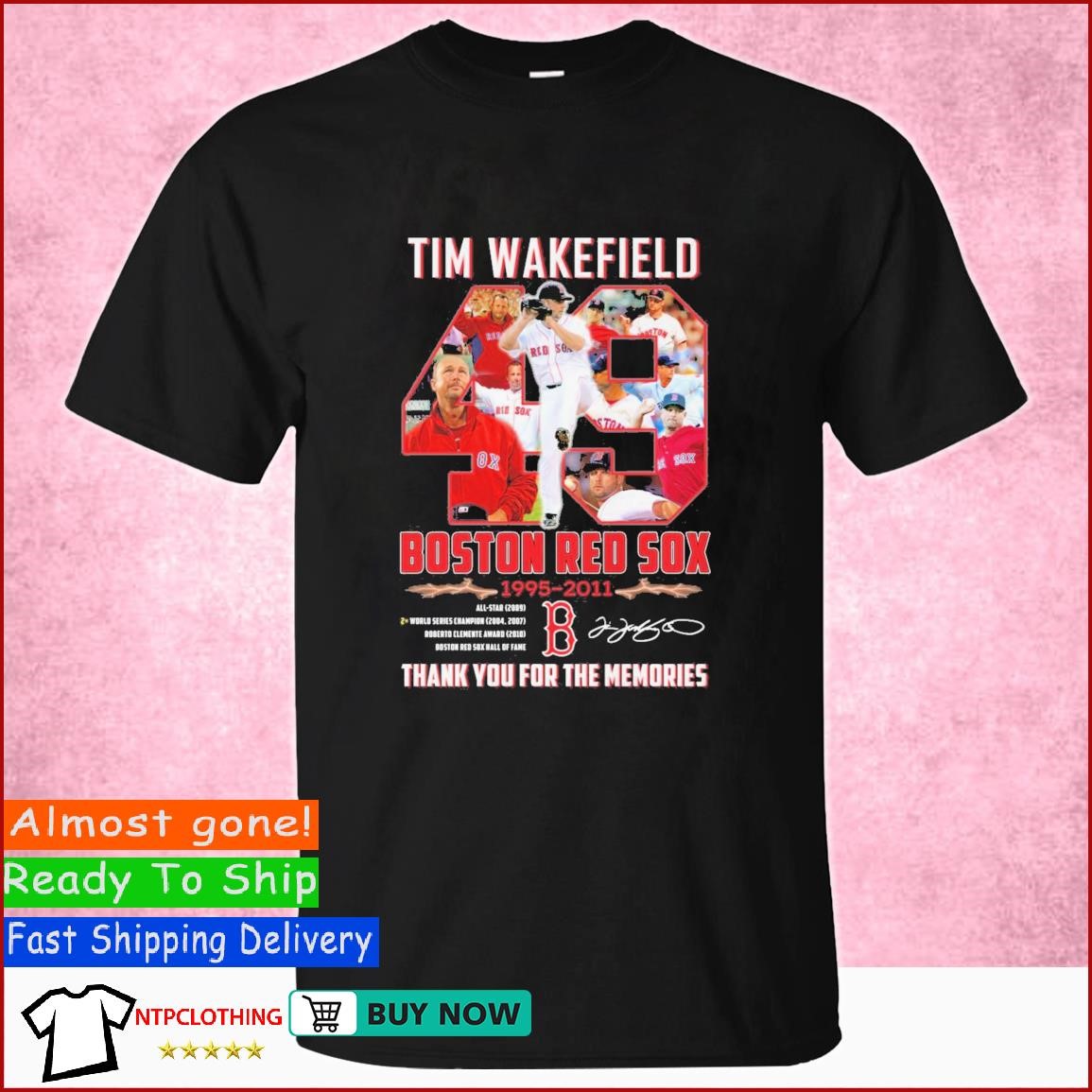 49 Tim Wakefield 1966 – 2023 Boston Red Sox 1995 – 2011 Thank You For The  Memories T-Shirt, hoodie, sweater, long sleeve and tank top