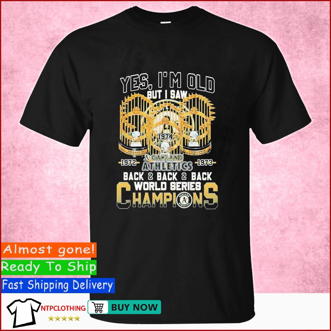 Yes I'm Old But I Saw Oakland Athletics Back2back2back World Series  Champions T-Shirt, hoodie, sweater, long sleeve and tank top