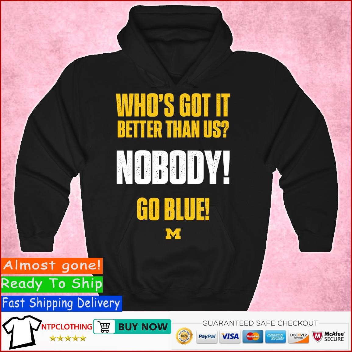 Michigan Whos Got It Better Than Us Nobody Go Blue T Shirt Hoodie.jpg