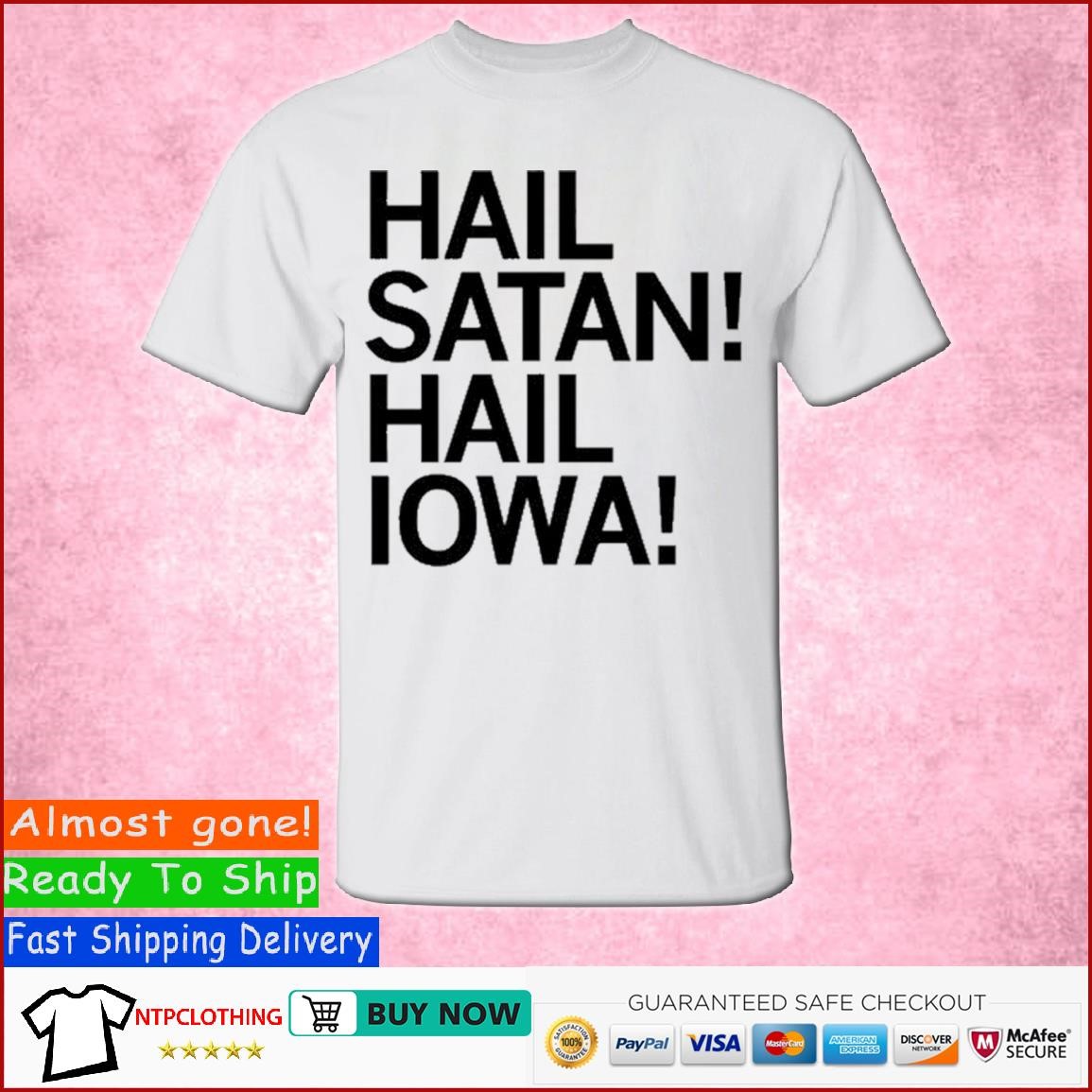 Hail Satan Hail Iowa shirt