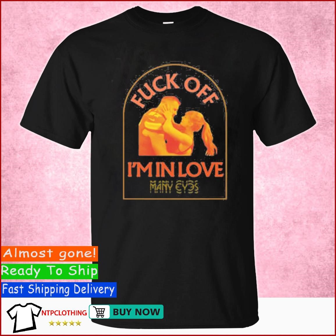 Official manyeyesmusic Fuck Off I’m In Love Many Eyes Shirt