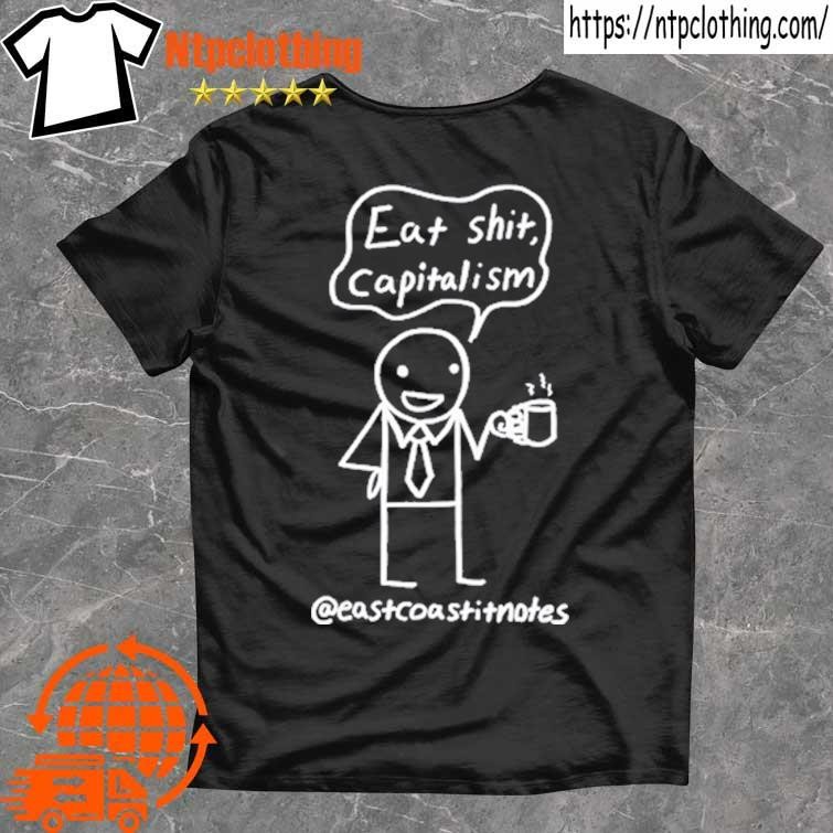 Official Punk With A Camera Eat Shit Capitalism - East Coast Notes It T Shirt