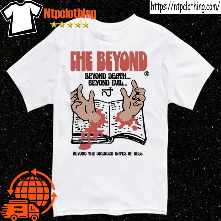 Official Beyond Death Beyond Evil T Shirt