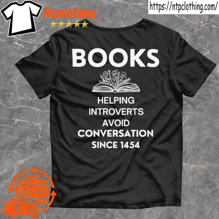 Official Books- Helping Introverts Avoid Conversation Since 1454 T Shirt