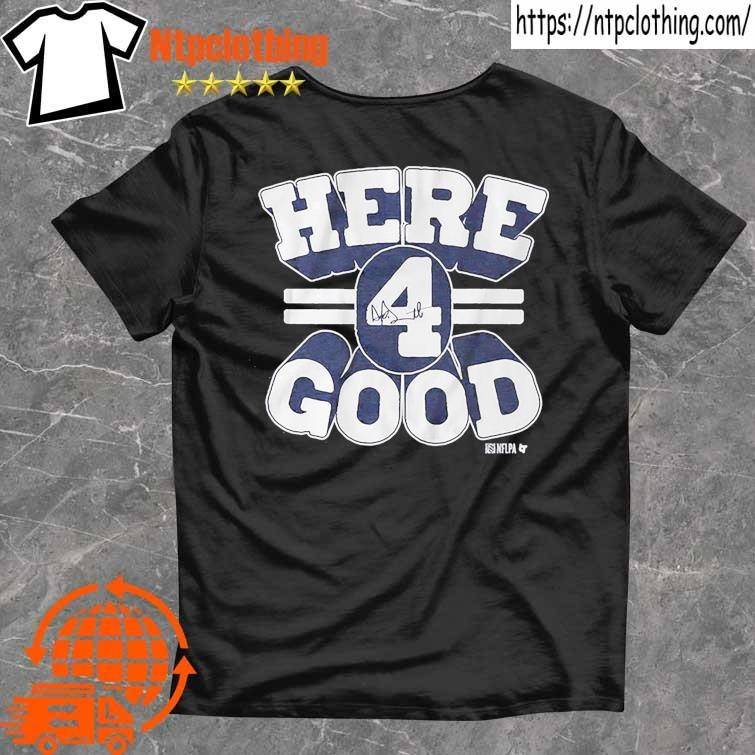 Official Dak Prescott Here 4 Good T Shirt