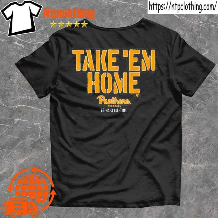 Official Design Pittsburgh Pitt Football Take ‘em Home Again T Shirt