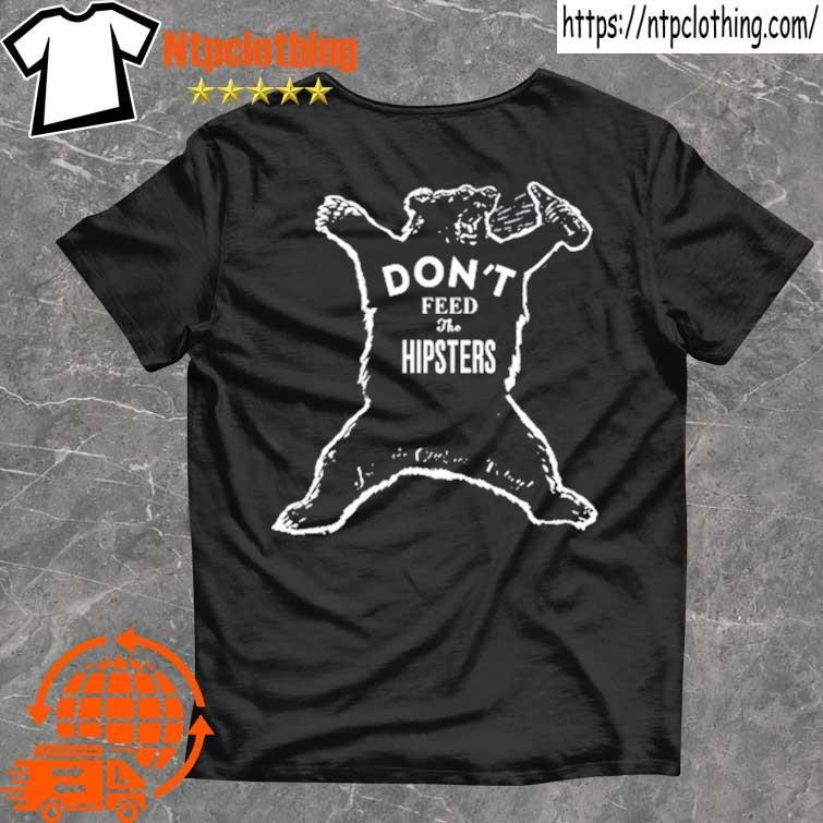 Official Drinking Bear Don't Feed The Hipsters T Shirt