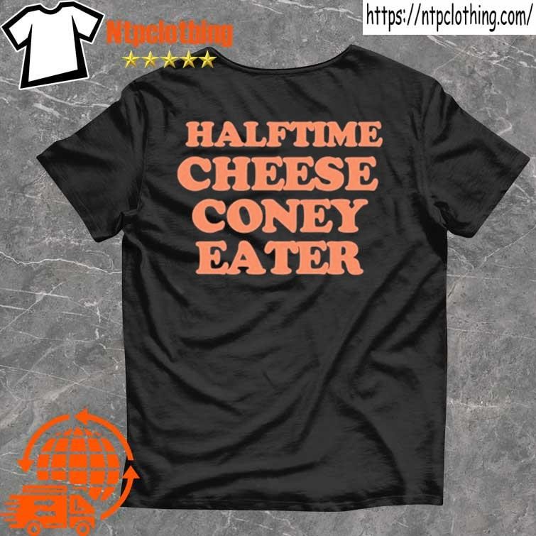 Official Drue Chrisman Halftime Cheese Coney Eater Tee T Shirt