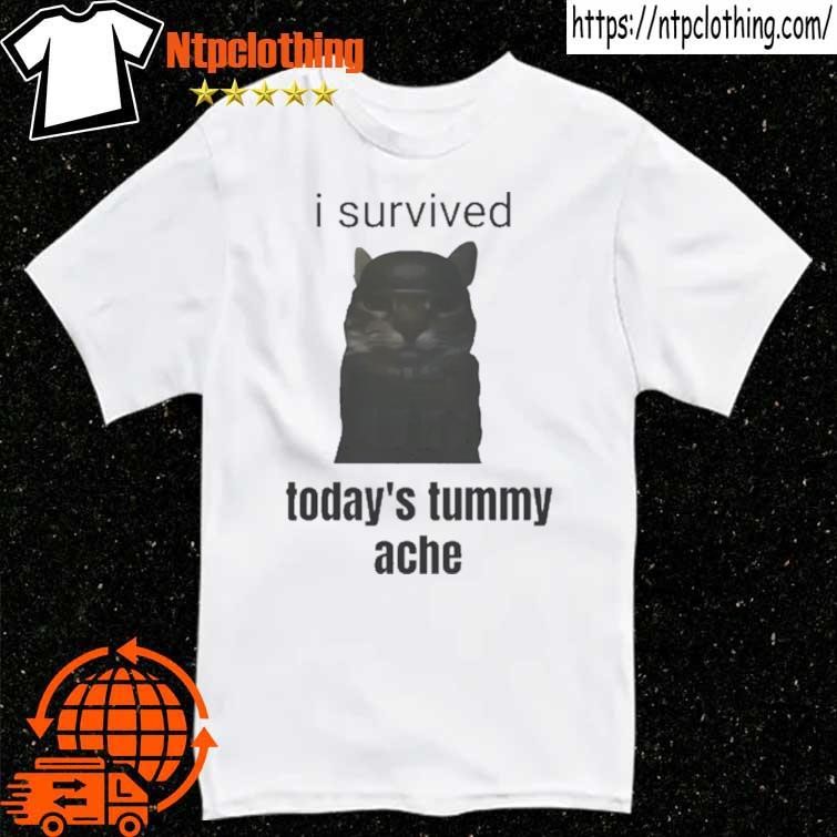 Official I Survived Today’s Tummy Ache T Shirt