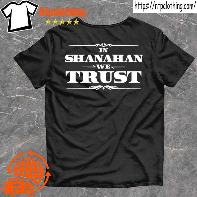 Official In Shanahan We Trust Tee T Shirt