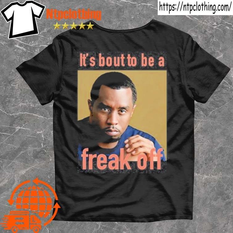 Official It's Bout To Be Freak Off T Shirt