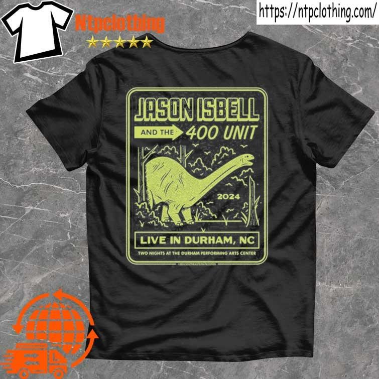 Official Jason Isbell And The 400 Unit Live In Durham Nc On Sept 20 2024 T Shirt