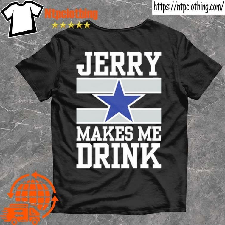 Official Jerry Makes Me Drink T Shirt