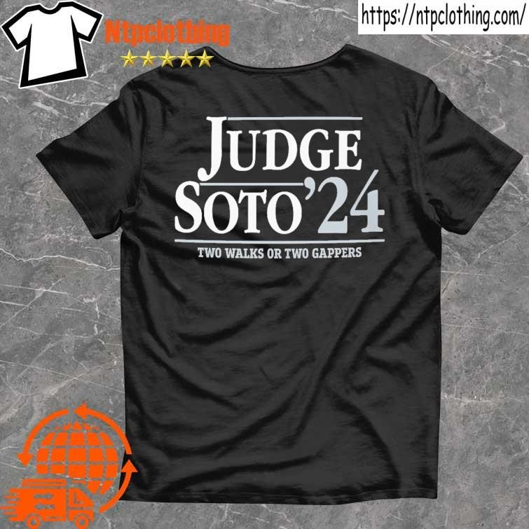 Official Judge Soto 2024 Two Walks Or Two Gappers T Shirt