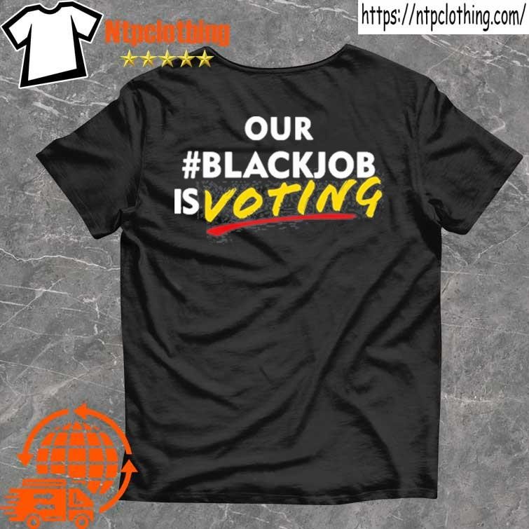 Official Leaundra Ross Wearing Our Blackjob Is Voting T Shirt