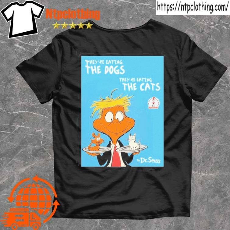 Official Monica Lewinsky They're Eating The Dogs They're Eating The Cats By Dr Seuss T Shirt